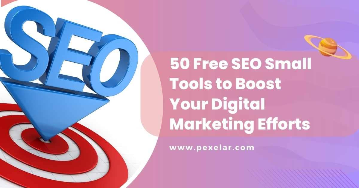 50 Free SEO Small Tools to Boost Your Digital Marketing Efforts