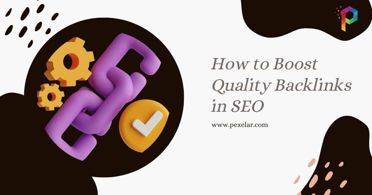 How to Boost Quality Backlinks in SEO